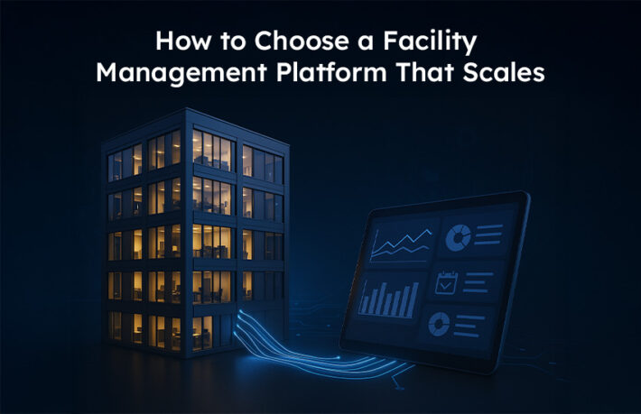 How to Choose Scalable Facility Management Software